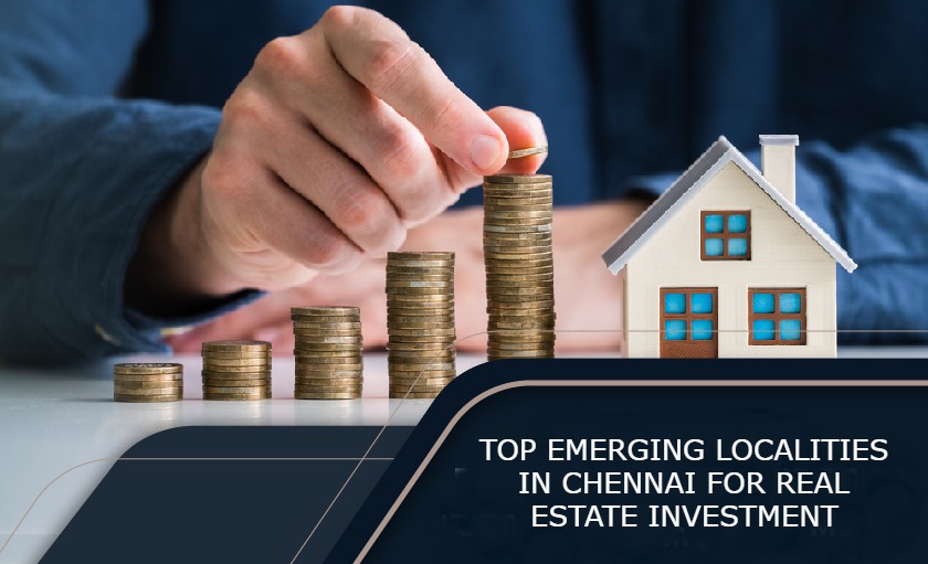 Top Emerging Localities in Chennai for Real Estate Investment